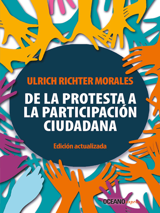 Title details for De la protesta a la participación ciudadana by Ulrich Richter Morales - Available